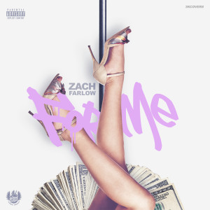 For Me (Explicit) dari Zach Farlow