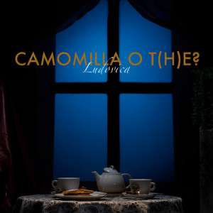 Ludovica的專輯Camomilla o t (h) e?