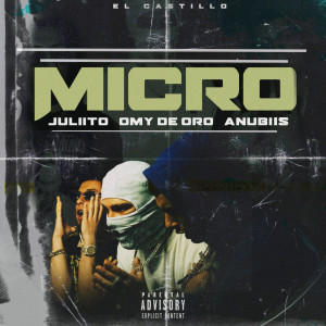 Juliito的專輯Micro (feat. Omy de Oro) (Explicit)