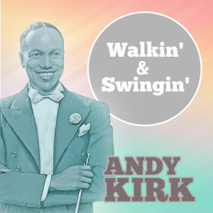 Album Walkin' & Swingin' from Andy Kirk
