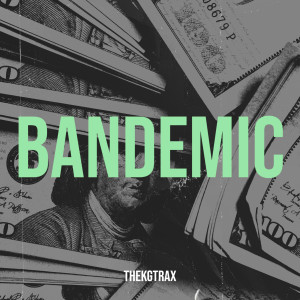 Dengarkan Bandemic lagu dari TheKGTrax dengan lirik