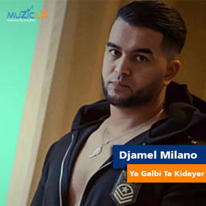 Album Ya Galbi Ta Kidayer from Djamel Milano