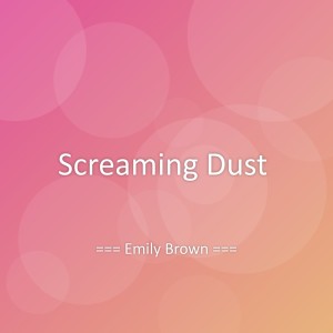 Emily Brown的專輯Screaming Dust
