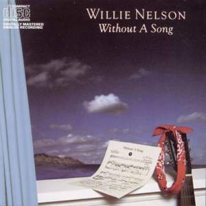 收聽Willie Nelson的Without A Song (Album Version)歌詞歌曲