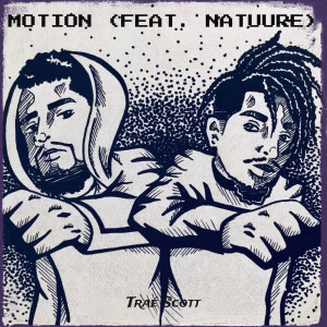 Dengarkan lagu Motion (Explicit) nyanyian Traé Scott dengan lirik