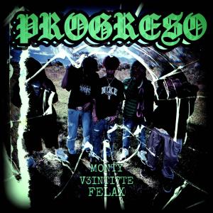 收聽Felax的PROGRESO (feat. Montyvss & V3inti7te) (Explicit)歌詞歌曲