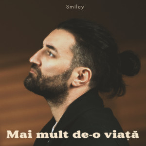 收听Smiley的Mai mult de-o viata歌词歌曲