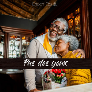 Album pas des yeux (Explicit) from Enoch Ebadu