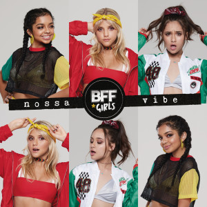 收聽BFF Girls的Com Você歌詞歌曲