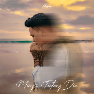 Listen to Mimpi Tentang Dia song with lyrics from Mahen