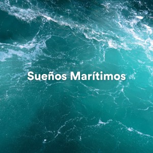 Sueños Marítimos dari Las Olas Del Mar