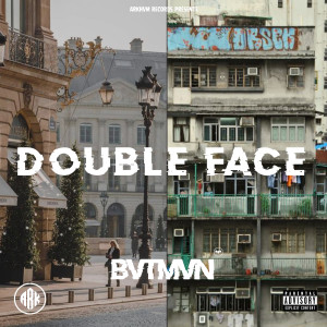Listen to Double Face (Explicit) song with lyrics from Bvtmvn