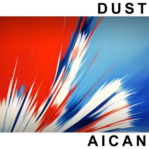 收聽Aican的Dust歌詞歌曲