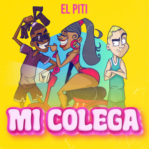 ดาวน์โหลดและฟังเพลง Mi Colega (Explicit) พร้อมเนื้อเพลงจาก El Piti