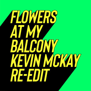Album Flowers at My Balcony (Kevin McKay Extended Edit) from Paul Rudder