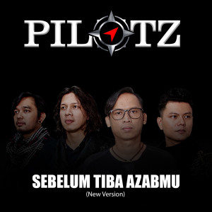 收聽PILOTZ的Sebelum Tiba Azabmu (New Version)歌詞歌曲
