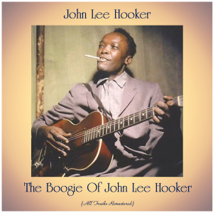 John Lee Hooker的专辑The Boogie Of John Lee Hooker (All Tracks Remastered)