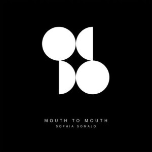 Sophia Somajo的專輯Mouth to Mouth