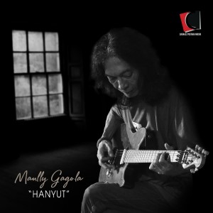 收听Maully Gagola的Hanyut歌词歌曲