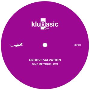 ดาวน์โหลดและฟังเพลง Give Me Your Love พร้อมเนื้อเพลงจาก Groove Salvation
