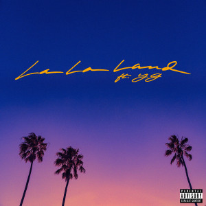ดาวน์โหลดและฟังเพลง La La Land (feat. YG) (Explicit) พร้อมเนื้อเพลงจาก Bryce Vine