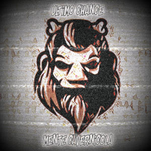 Listen to Mente Cavernicola (Explicit) song with lyrics from último chance