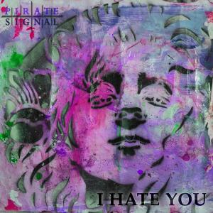 Pirate Signal的專輯I Hate You