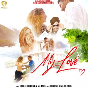 Listen to My Love song with lyrics from Silinder Pardesi