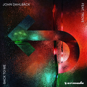Dengarkan lagu Back To Me (Extended Mix) nyanyian John Dahlbäck dengan lirik