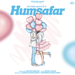 Listen to Humsafar song with lyrics from Shivam Grover