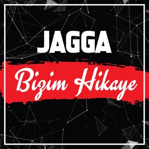 收听Jagga的Bizim Hikaye歌词歌曲