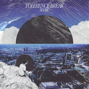 收听SHAW的Tolerance Break (Explicit)歌词歌曲
