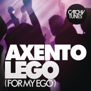 ดาวน์โหลดและฟังเพลง Lego (For My Ego) (Radio Edit) พร้อมเนื้อเพลงจาก Axento