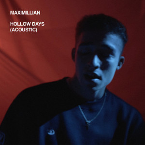 收聽Maximillian的Hollow Days (Acoustic)歌詞歌曲