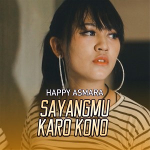 收聽Happy Asmara的Sayangmu Karo Kono Koplo歌詞歌曲