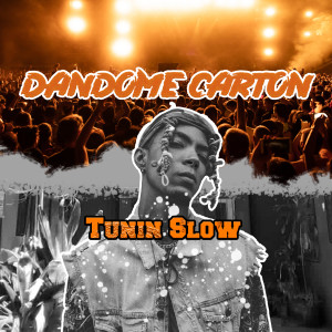 ดาวน์โหลดและฟังเพลง DANDOME CARTÓN พร้อมเนื้อเพลงจาก Tunin Slow
