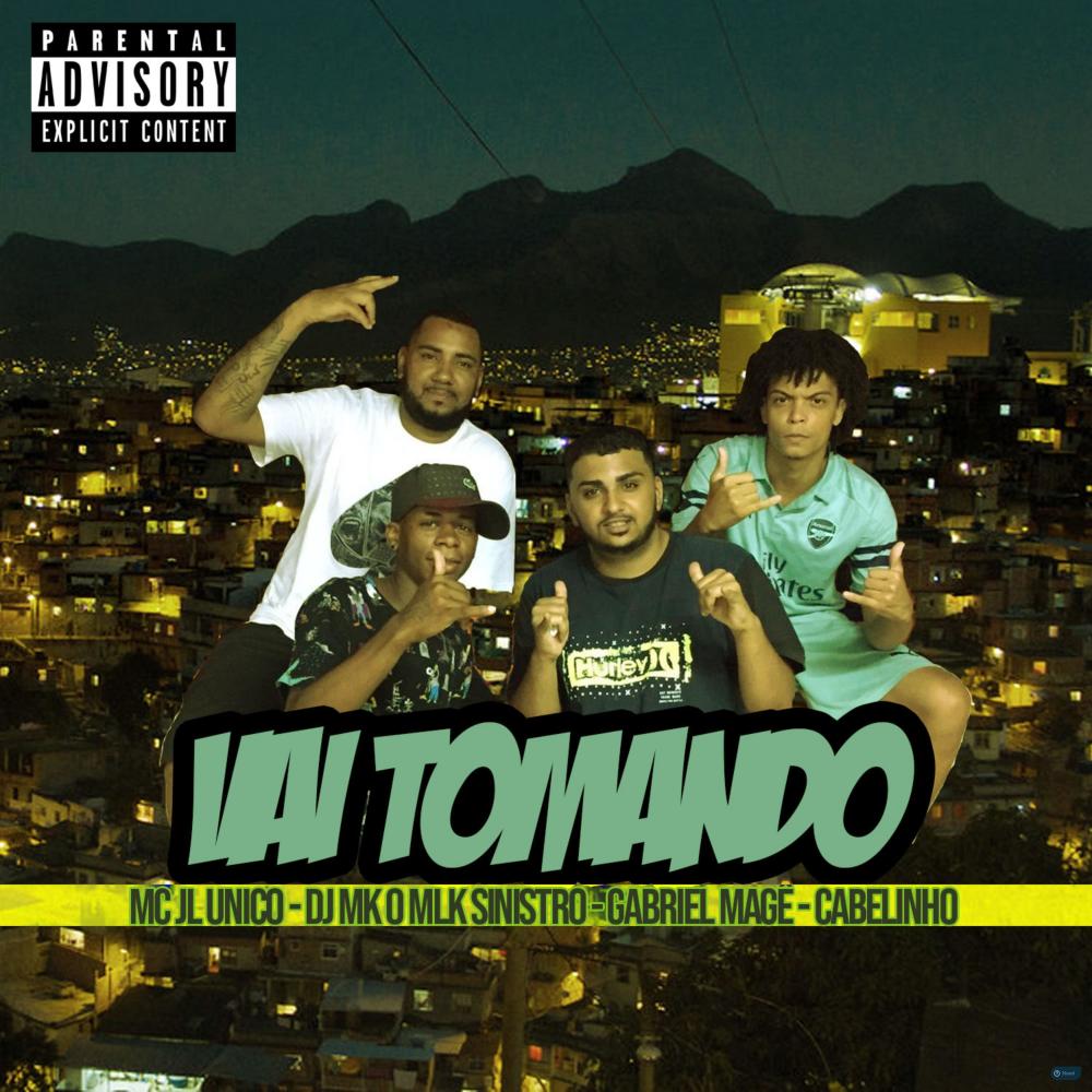 Vai Tomando (feat. DJ MK o Mlk Sinistro, DJ Gabriel Magé & Cabelinho) (Explicit)