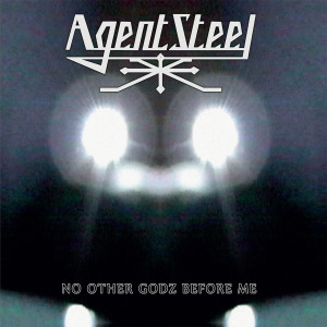 อัลบัม No Other Godz Before Me (Explicit) ศิลปิน Agent Steel