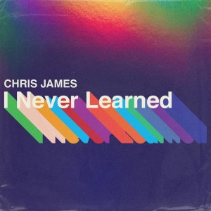 收聽Chris James的I Never Learned歌詞歌曲