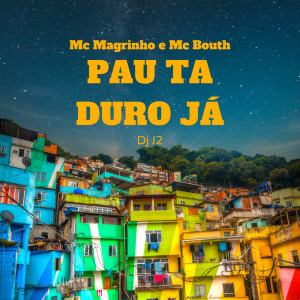 Dengarkan lagu Pau Tá Duro Já (Explicit) nyanyian Mc Magrinho dengan lirik