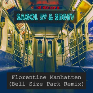 收聽Sagol 59的Florentine Manhattan (Bell Size Park Remix)歌詞歌曲
