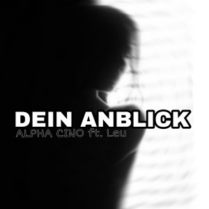 收听ALPHA CINO的Dein Anblick歌词歌曲