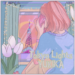 收聽Yukika的Tokyo Lights歌詞歌曲