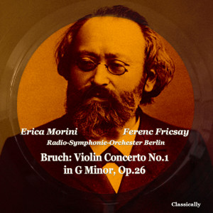 อัลบัม Bruch: Violin Concerto No.1, G Minor, Op.26 ศิลปิน Ferenc Fricsay