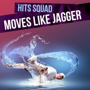 ดาวน์โหลดและฟังเพลง Moves Like Jagger (Movin' Remix) พร้อมเนื้อเพลงจาก Hits Squad