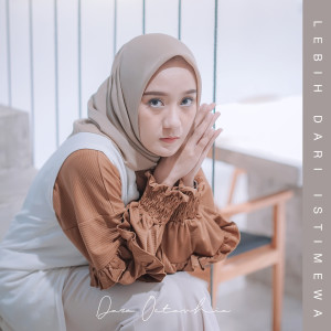 Dengarkan Lebih Dari Istimewa lagu dari Dara Octavhia dengan lirik
