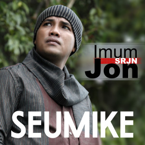 Dengarkan Seumike lagu dari Imum Jon (SRJN) dengan lirik