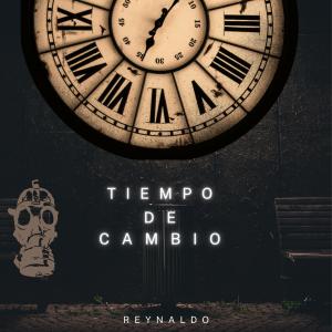 Reynaldo的專輯Tiempo De Cambio (feat. Bj. produciendo)