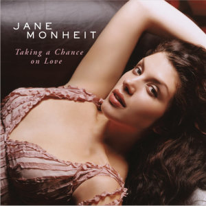 ดาวน์โหลดและฟังเพลง Taking a Chance on Love (Album Version) พร้อมเนื้อเพลงจาก Jane Monheit