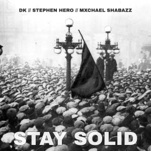 ดาวน์โหลดและฟังเพลง Stay Solid (feat. MXCHAELSHABAZZ & DK) (Explicit) พร้อมเนื้อเพลงจาก Stephen Hero